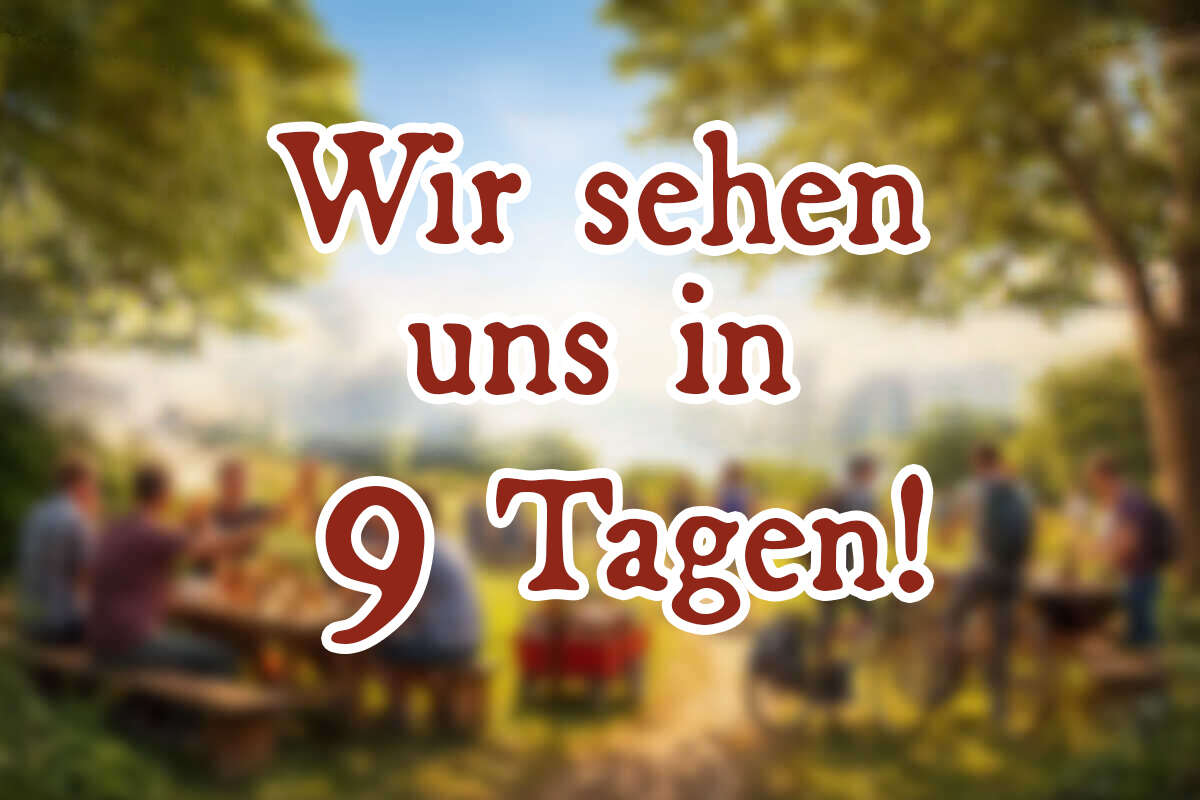 Wir sehen uns in 9 Tagen!