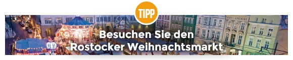 TIPP: Besuchen Sie den Rostocker Weihnachtsmarkt!